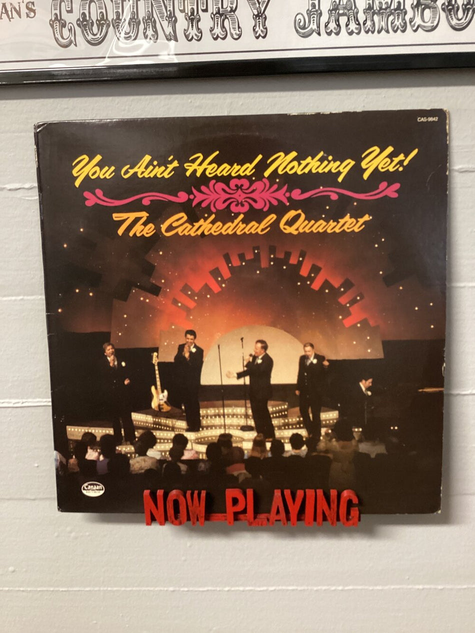 You Ain't Heard Nothing Yet! - The Cathedral Quartet