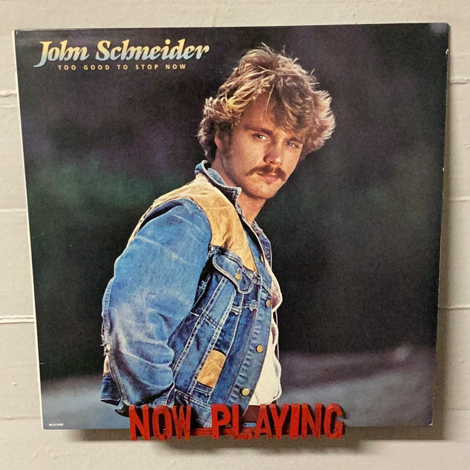 John Schneider - Too Good To Stop Now