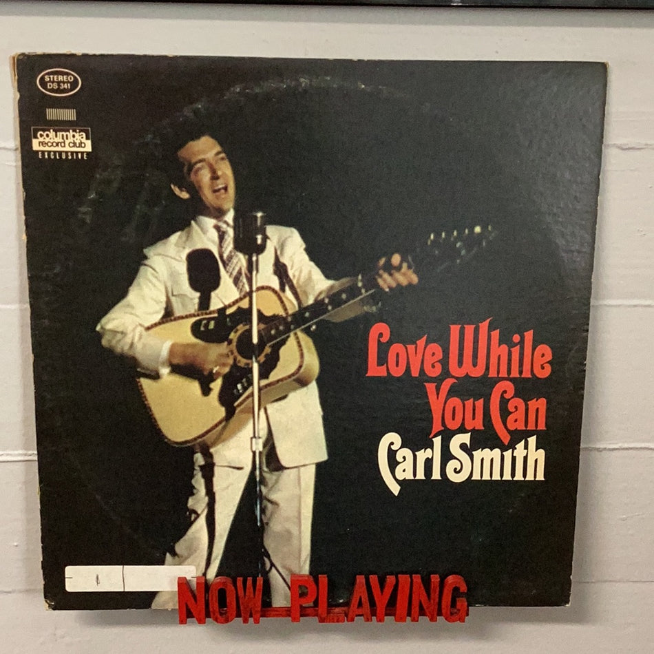 Carl Smith - Love While You Can