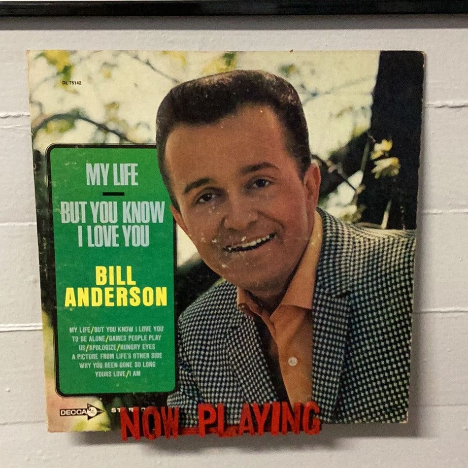 Bill Anderson - My Life / But You Know I Love You